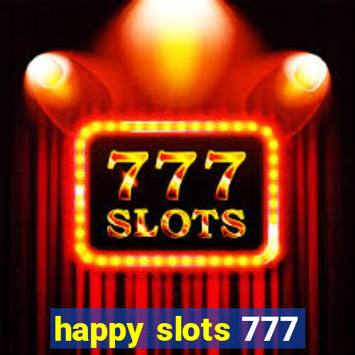 happy slots 777